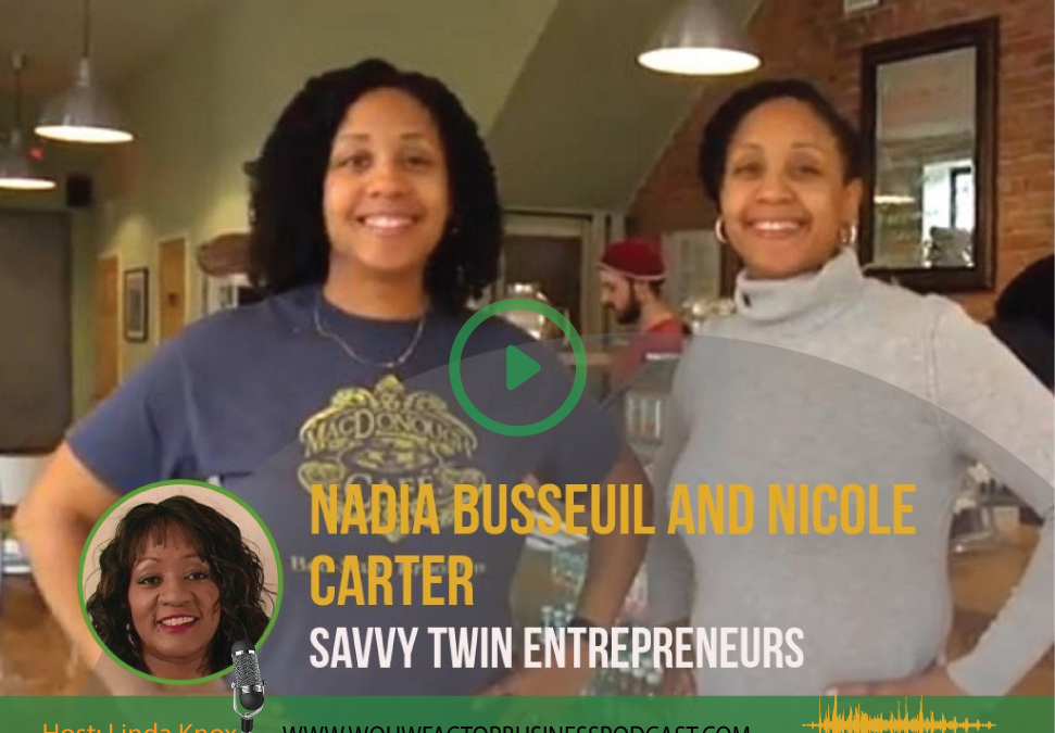 #017 Savvy twin sisters Nicole and Nadia tell how they overcame difficult challenges to become successful business women