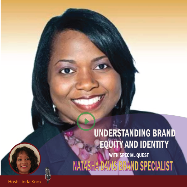 #22 Understanding Brand Equity and Identity with Natashia Davis